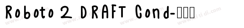 Roboto 2 DRAFT Cond字体转换